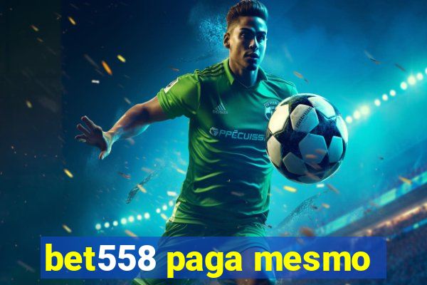 bet558 paga mesmo